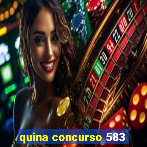 quina concurso 583